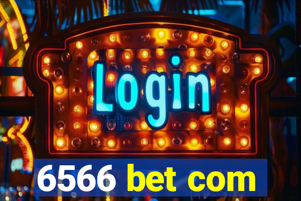 6566 bet com